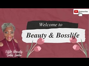 Welcome to Beauty and Boss Life Channel with Felita Daniely