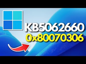 Windows 11 Update KB5062660 Not Installing Install Error 0x80070306 FIX