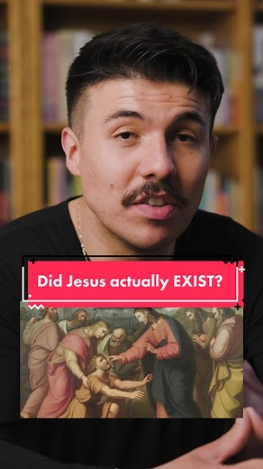 Did Jesus Christ Actually Exist? Evidence for His Historicity