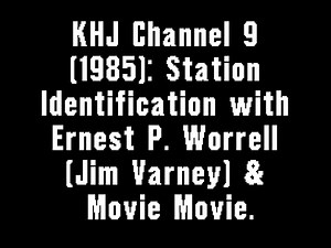 KHJ Channel 9 (1985): Station Identification with Ernest P. Worrell (Jim Varney) & Movie Movie