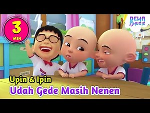 Udah gede masih nenen ( Upin ipin terbaru 2022 )