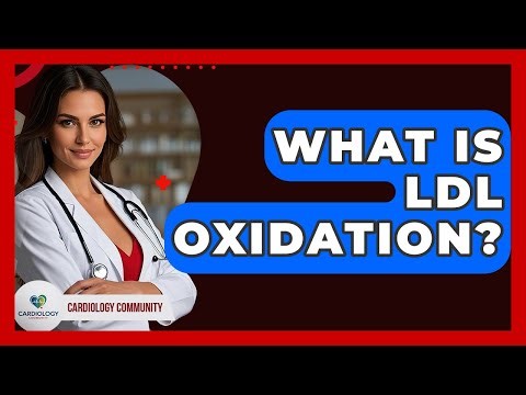 What Is LDL Oxidation? - Cardiology Community
