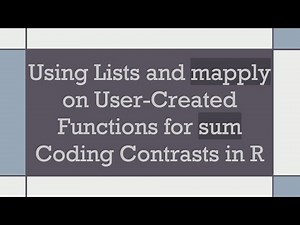 Using Lists and mapply on User-Created Functions for sum Coding Contrasts in R