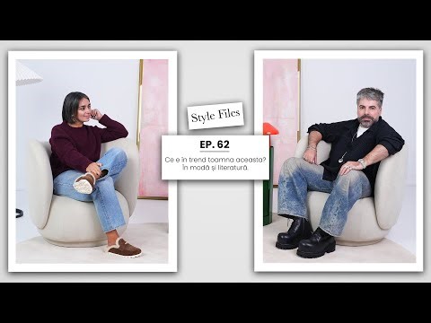 Style Files Ep. 62 I Colecții în trend toamna aceasta + Vocile de care te poți îndrăgosti