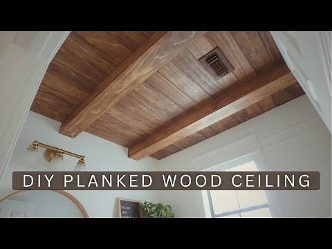 DIY BUDGET PLANKED WOOD CEILING | Half Bath Makeover Round 2