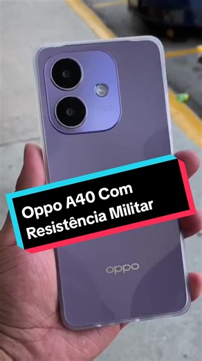 Oppo A40: Smartphone com Resistência Militar
