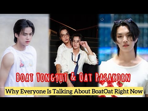 This Is Why Boat & Oat Are Changing Thai BL Forever 😊 | Boat Yongyut & Oat Pasakorn 🔥😱❤️
