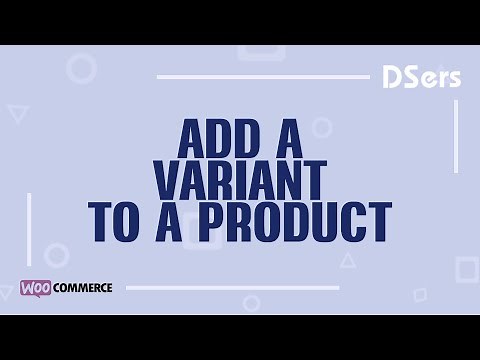 Add a variant to a product - WooCommerce Tutorial – DSers