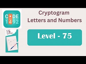Cryptogram Level 75 | Cryptogram Letters and Numbers Answers