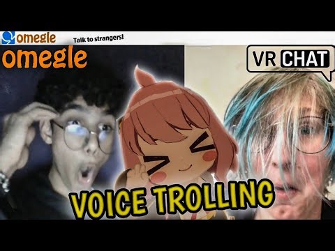 ANYA VOICE TROLLING ON OMEGLE x VRCHAT #2