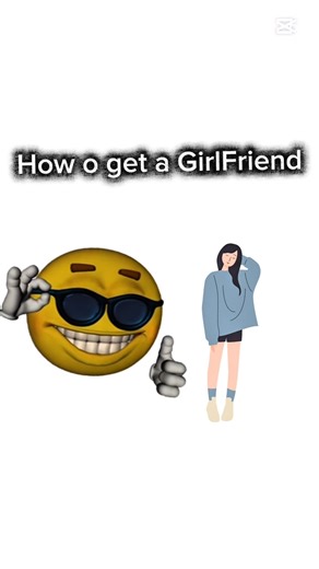 How to get a girlfriend tutorial