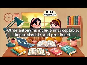 IELTS 8.0 Vocabulary Lesson: Admissible - Meaning, Common errors, Synonyms and Antonyms