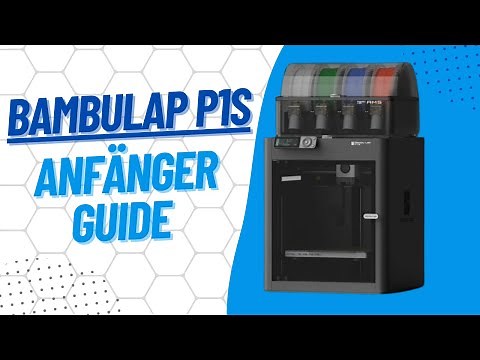 Bambulab P1S Anfänger-Guide: Unboxing, Offline-Setup, eigene Erfahrungen & erster Druck erklärt