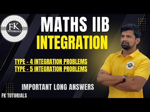 Integration | Type 4 Integration Problems | Type 5 | Important Long Answers | FK Tutorials | Maths2B