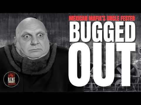Mexican Mafia's "Uncle Fester" & Dopey EXPOSED by a Bug