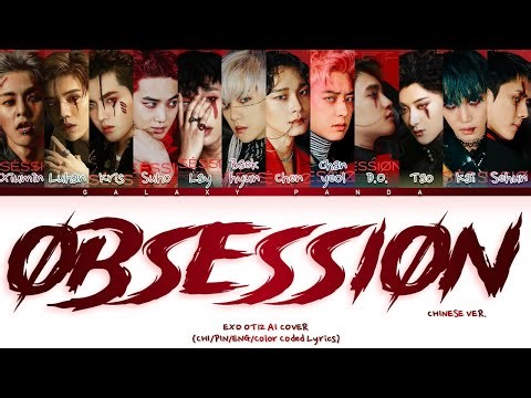 EXO AI (OT12) – 嗜 OBSESSION (CHIN/PIN/ENG) COLOR CODED LYRICS