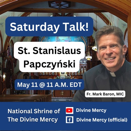 Fr. Mark Baron, MIC, will be with us IN PERSON at the National Shrine of The Divine Mercy | Divine Mercy (official)