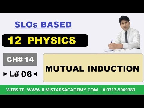 Mutual Induction Class 12 Physics Chapter 14/ Ilmi Stars Academy