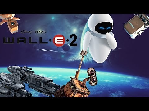 WALL E 2 A NEW WORLD Unofficial trailer fanmade | NAHUDA