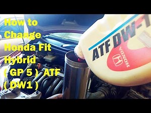 How to change Honda fit Hybrid (GP 5) ATF (DW1)