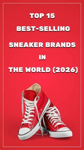 Top 15 Best Selling Sneaker Brands in the World 2026