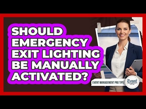Should Emergency Exit Lighting Be Manually Activated?