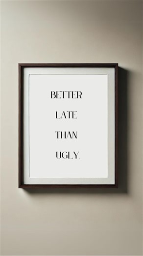 Besser spät als hässlich Digitaldruck | Lustiges minimalistisches Zitat Kunst zum sofortigen Download - Etsy.de