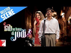 Deleted Scenes: Rab Ne Bana Di Jodi | Shah Rukh Khan | Anushka Sharma