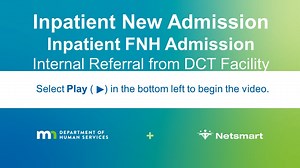 DCT Reference Video: Inpatient New Admission - Inpatient FNH Admission - Internal Referral from DCT Facility