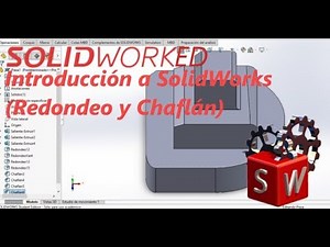 Introducción a SolidWorks (Redondeo y Chaflán)