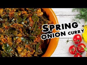 How to Make Spring Onion Curry | Spring Onion Recipe | Delicious Recipes