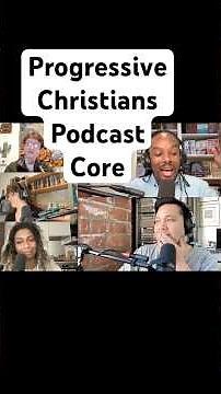 Progressive Christians Podcast Core