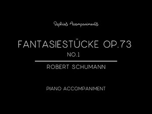 Fantasiestücke No. 1, Op. 73 by Robert Schumann - Piano Accompaniment