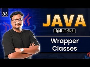 Lecture 83 - Wrapper Classes in Java | Programming Classes