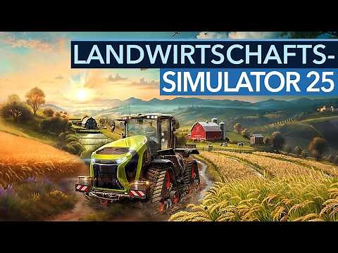 Neue Technik, neue Länder, neue Möglichkeiten! - Der Landwirtschafts-Simulator 25 wird modern!