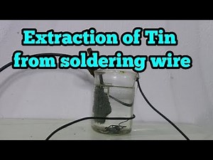 Extraction of Tin from soldering wire