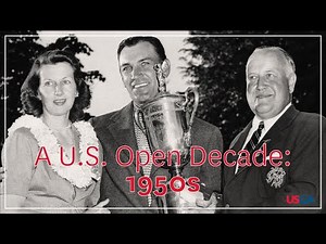 A U.S. Open Decade: 1950s