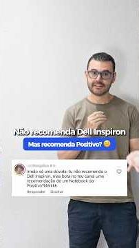 O Especialista não recomenda o Dell Inspiron mas recomenda POSITIVO??? 🤔🤔🤔