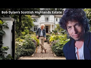 Bob Dylan’s Scottish Highlands Estate – Solitary Life of Nature, Writing, and Quiet Freedom