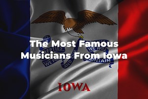 17 Of The Greatest And Most Famous Musicians From Iowa