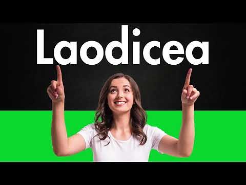 How to Pronounce Laodicea (Correctly)