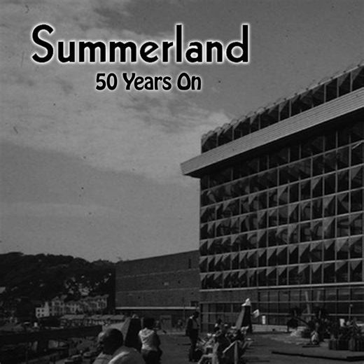 Summerland; The Full Story - Coming Soon - X Summerland - 50 Years On