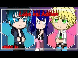 💥Luka vs. Adrien💢| MLB | •Gacha Club• | Part 3 |