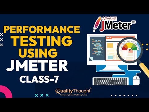 Performance Testing with Jmeter (Session - 7) Quality Thought