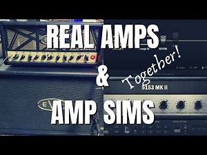 How to Use Amp Sims and Real Amps Together in Your Song