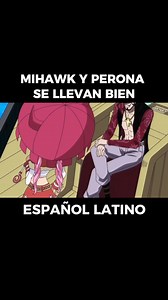 167K views · 6.7K reactions | MIHAWK y PERONA se LLEVAN BIEN en ONE PIECE #anime #manga #onepiece | Momentos del Anime que Jamas Olvidare | Facebook
