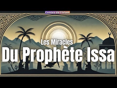 Les Miracles du Prophètes Issa (PSL) | Contes de l'Islam pour enfants