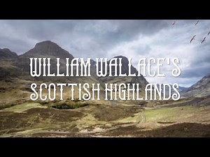 Braveheart Music and Ambience ~ William Wallace's Scottish Highlands