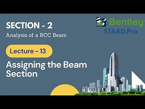 13. Assigning the Beam Section / Staad Pro Tutorials