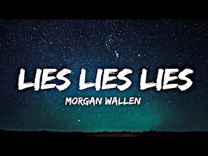 Morgan Wallen - Lies Lies Lies (Lyric Video)